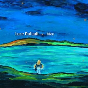 Bleu - Luce Dufault - Musik - DEP - 0619061279920 - 1 juni 2004