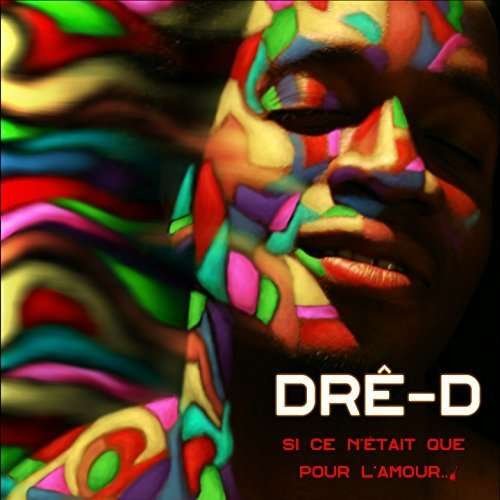 Cover for Dre-d · Si Ce N'etait Que Pour L'amour (CD) (2015)