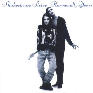 Cover for Shakespears Sister · Hormonally Yours (CD) (1999)