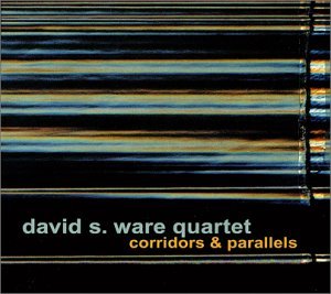 Cover for David S. -Quartet- Ware · Corridors &amp; Parallels (CD) (2001)