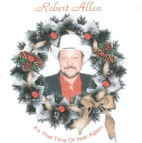 It's That Time of Year Again - Robert Allen - Music - CD Baby - 0644167076920 - December 16, 2008