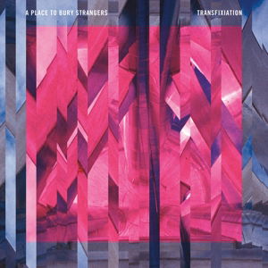 Transfixiation - A Place To Bury Strangers - Musik - DEAD OCEANS - 0656605139920 - 16. februar 2015