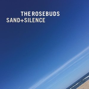 Cover for Rosebuds · Sand + Silence (CD) (2014)