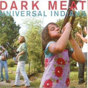 Universal Indians - Dark Meat - Music - ORANGE TWIN - 0656605650920 - December 2, 2019