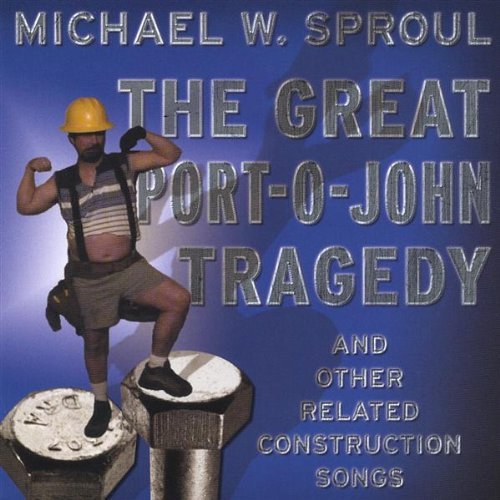 Great Portojohn Tragedy & Other Related Constructi - Michael W Sproul - Music - Michael W. Sproul - 0659057791920 - May 6, 2003