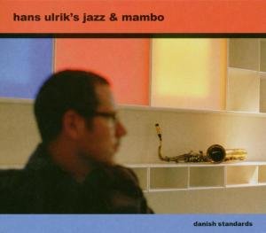 Cover for Hans Ulrik's Jazz &amp; Mambo · Danish Standards (CD) (2019)