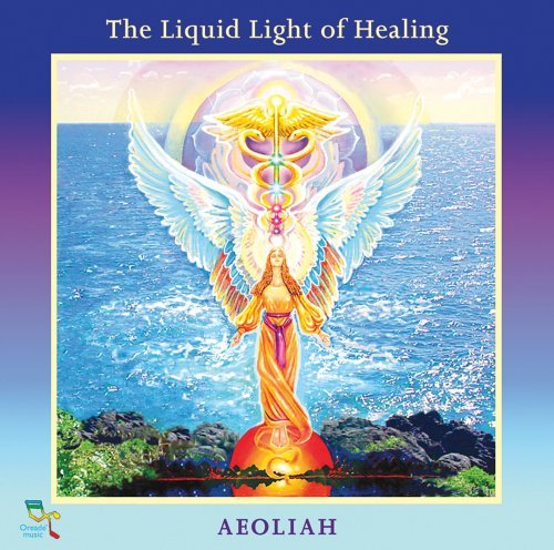 Cover for Aeoliah · The Liquid Light of Healing (CD) (2017)