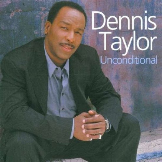 Unconditional - Dennis Taylor - Musiikki - Dome Records - 0692027032920 - torstai 18. lokakuuta 2001