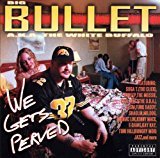 Cover for Bullet · We Gets Perved (CD) (2005)