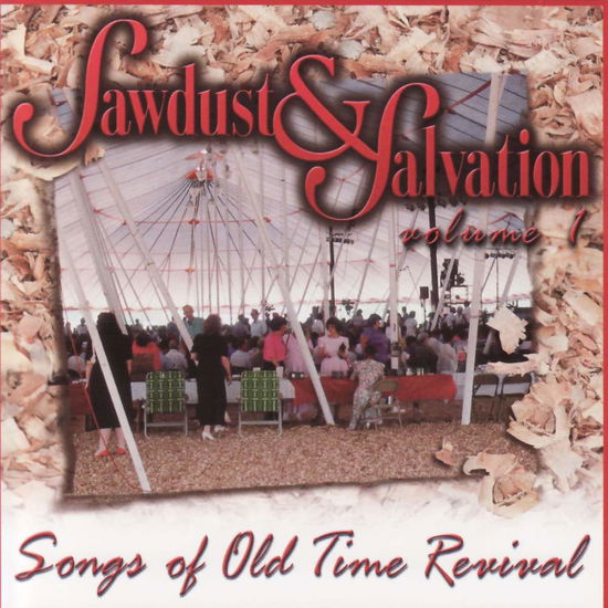 Various - Sawdust & Salvation:v1 Songs of Old T - Sawdust & Salvation Volume 1 - Muziek - N Vision - 0701122471920 - 2023