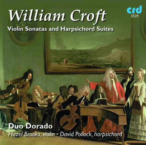 Cover for Croft / Duo Dorado / Brooks / Pollock · Violin Sonatas &amp; Harpsichord Suites (CD) (2011)