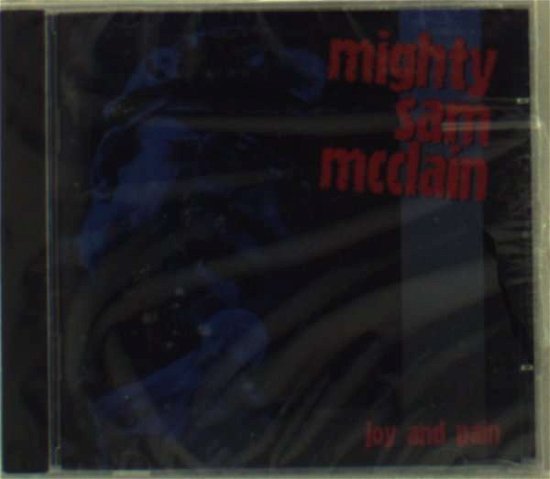 Cover for Mighty Sam Mcclain · Joy &amp; Pain (CD) (2001)