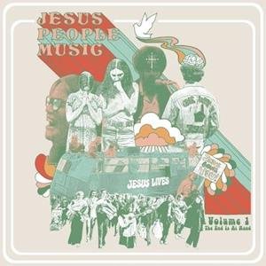 Cover for Jesus People Music Vol. 1: The End Is At Hand (LP) [Limited edition] (2021)