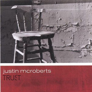 Cover for Justin Mcroberts · Trust (CD) (2005)