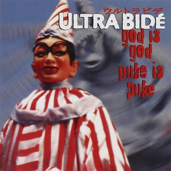 Cover for Ultra Bide · God Is God, Puke Is Puke (CD) (1995)