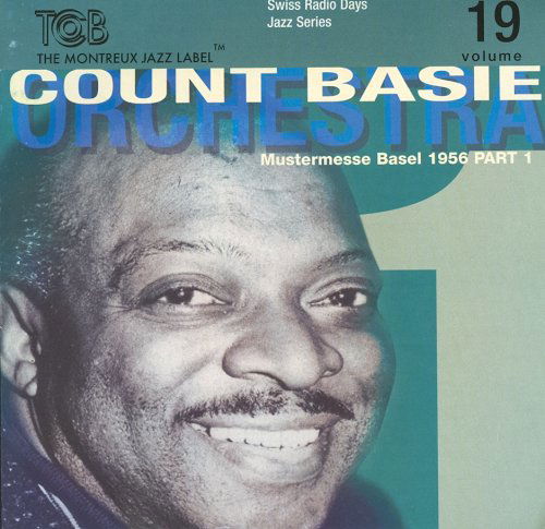 Count Basie Orchestra Part 1 · Swiss Radio Days Vol. 19 - Basel 1956 (CD) (2009)