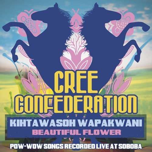 Cover for Cree Confederation · Kihtawasoh Wapakwani (Beautiful Flower) (CD) (2014)