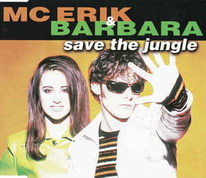 Cover for Mc Erik &amp; Barbara  · Save the Jungle ( Radio Edit / Album Edit ) / I Wish an Another Day (SCD)