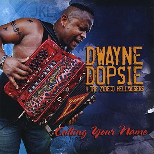 Cover for Dwayne Dopsie · Calling Your Name (CD) (2015)