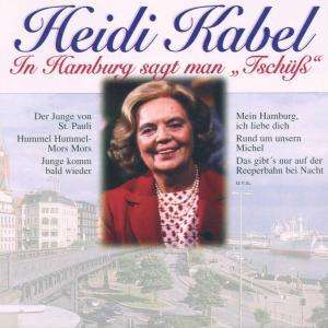 Cover for Heidi Kabel · In Hamburg Sagt Man Tsch Ss (CD) (2021)