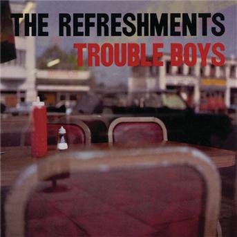 Cover for Refreshments · Trouble Boys (CD) (1990)