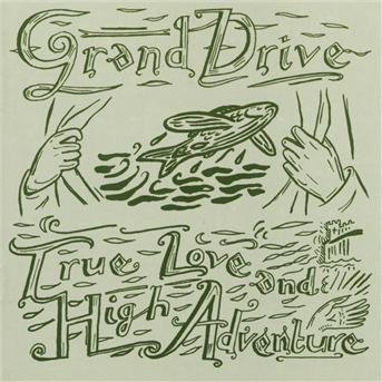 Cover for Grand Drive · True Love And High Advent (CD)