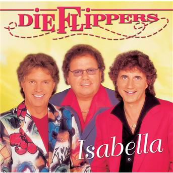 Cover for Die Flippers · Isabella (CD) (2006)