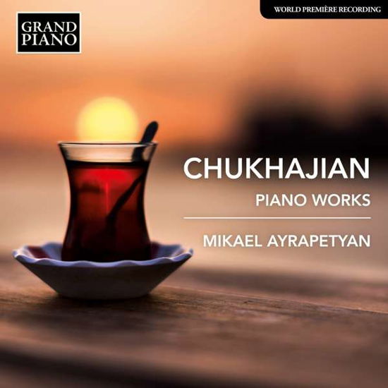 Chukhajian: Piano Works - Mikael Ayrapetyan - Muzyka - GRAND PIANO - 0747313985920 - 5 lutego 2021