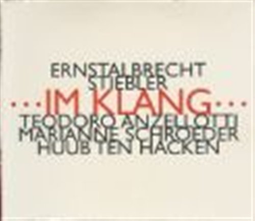 Cover for Ten Hacken Huub / Teodoro Anzellotti / Marianne Schroeder · Ernstalbrecht Stiebler: Im Klang (CD) (2017)