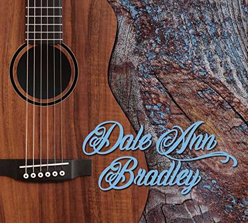 Dale Ann Bradley - Dale Ann Bradley - Muziek - PINECASTLE RECORDS - 0755757120920 - 18 augustus 2017