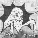 Cover for Danny &amp; Darleans · Bug out (CD) (2016)