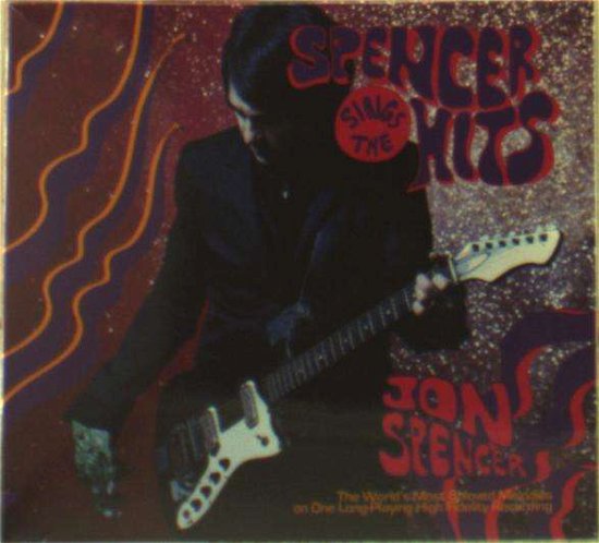 Cover for Jon Spencer · Spencer Sings The Hits (CD) (2018)