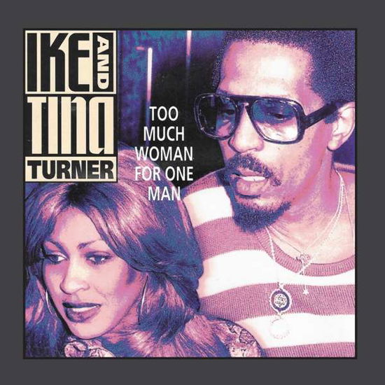 Cover for Turner, Ike &amp; Tina · Too Much Woman For One Man (CD) (2017)