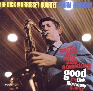 Cover for Dick -Quartet- Morrisey · Here And Now And Sounding Good &amp; Storm Warning! (CD) (2011)