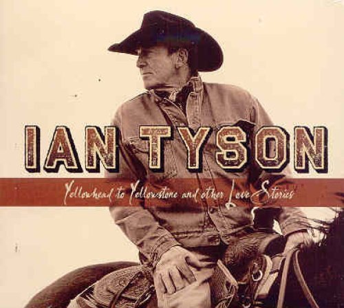 Cover for Ian Tyson · Yellowhead To Yellowstone (CD) (2009)