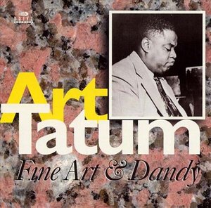 Cover for Art Tatum · Fine Art &amp; Dandy (CD)