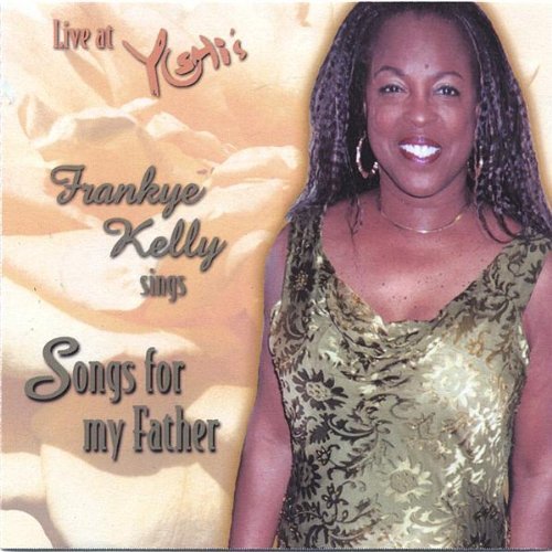 Live at Yoshis Frankye Kelly Sings Songs for My Fa - Frankye Kelly - Music - CD Baby - 0782478913920 - July 19, 2005