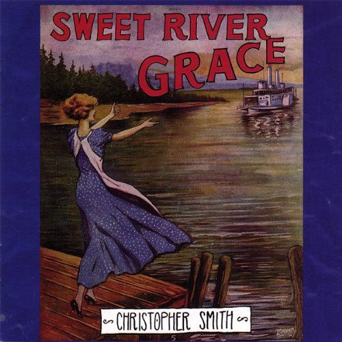 Cover for Christopher Smith · Sweet River Grace (CD) (2002)