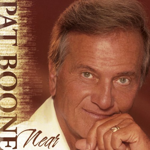 Near - Pat Boone - Musik - THE GOLD LABEL - 0786052812920 - 21. April 2017