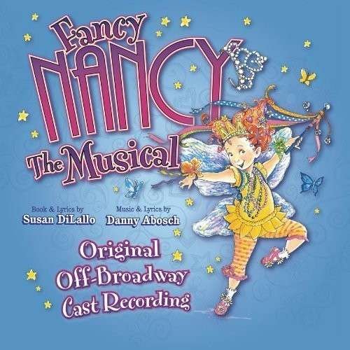 Fancy Nancy: the Musical / O.c.r. - Fancy Nancy: the Musical / O.c.r. - Musique - SOUNDTRACK - 0791558446920 - 23 avril 2013