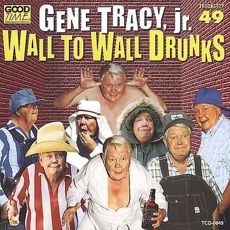 Cover for Gene Jr. Tracy · Wall to Wall Drunks (CD) (2013)