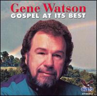 Gospel at It's Best - Gene Watson - Musiikki - Gusto - 0792014062920 - maanantai 27. marraskuuta 2006