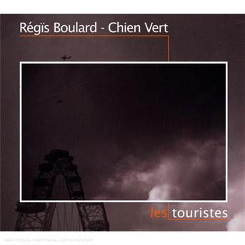 Cover for Regis Chien Vert Boulard · Les touristes (CD) (2017)