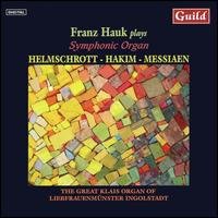 Cover for Hakim / Messiaen / Hauk · Franz Haul Plays Symphonic Organ (CD) (2007)