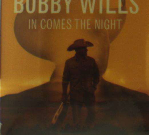 Cover for Bobby Wills · In Comes the Night (CD) (2017)