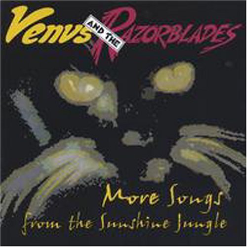 More Songs from Sunshine Jungle - Venus & Razorblades - Musikk - Charlatan Records - 0805238801920 - 29. november 2004