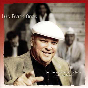 Se Me Ocurre Un Bolero - Luis Frank Arias - Música - TERMIDOR-CONNECTOR - 0821895990920 - 5 de noviembre de 2013