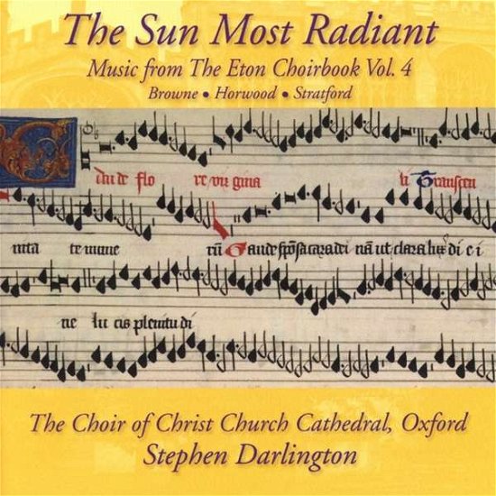 Cover for Choir of Christ Church Cathedral Oxford &amp; Stephen Darlington · The Sun Most Radiant - Music From The Eton Choirbook / Volume 4 (CD) (2016)