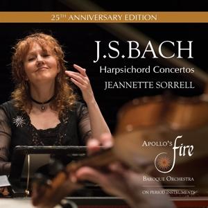 Cover for Apollo's Fire &amp; Jeannette Sorrell · Bach: Harpsichord Concertos - 25th anniversary Edition (BWV 1052/1056/1050) (CD) (2024)