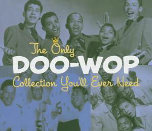 Only Doo-wop Collection You'll Ever Need / Various - Only Doo-wop Collection You'll Ever Need / Various - Musik - SHOUT FACTORY - 0826663264920 - 18 januari 2005